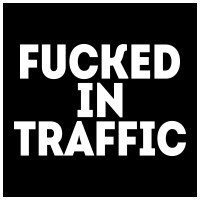 Fucked In Traffic