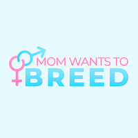 Mom Wants To Breed